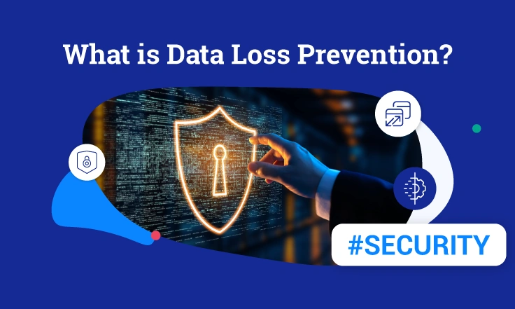 Data Loss Prevention: Securing Your Data in 2025